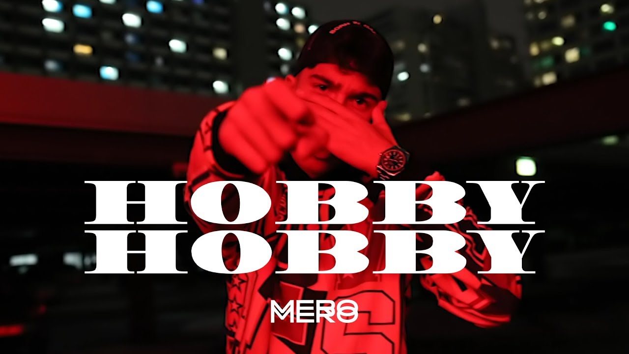 MERO — Hobby Hobby (Official Video)