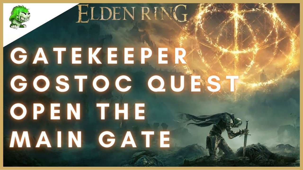 Elden Ring Gatekeeper Gostoc Quest Open the Main Gate