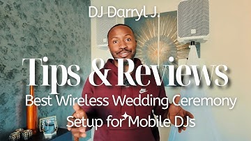 Best Wireless Wedding Ceremony Setup For Mobile DJs