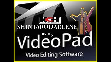VIDEO PAD by NCH SOFTWARE | SHINTARODARLENE EDITING SOFTWARE  #NCH #VideoPad