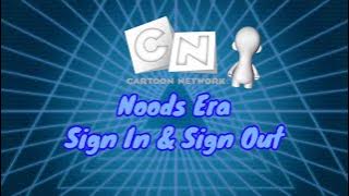 Download lagu Cartoon Network Noods Era Sign In & Sign Out