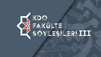 KDO Fakülte Söyleşileri III: İlahiyat Araştırmalarında Nazari Mirasın Geleceği