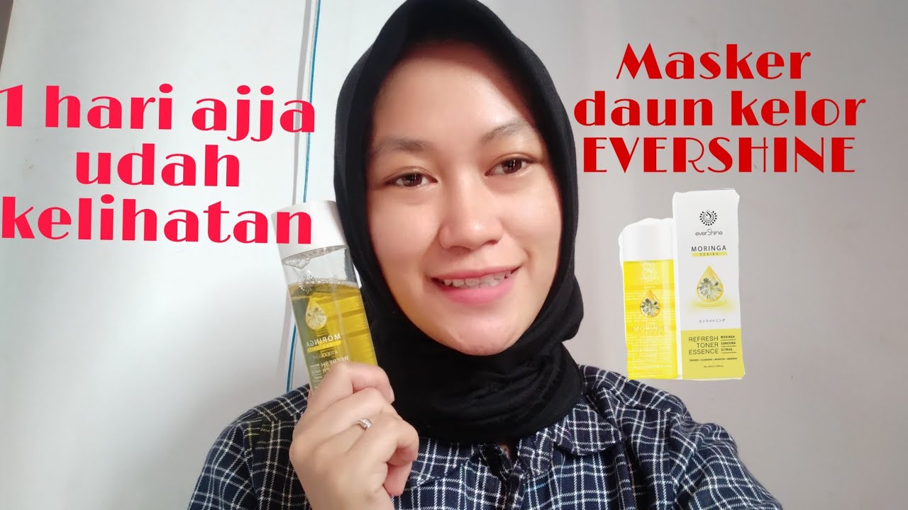 DAY 1 ] MASKER DAUN KELOR| EVERSHINE MORINGA ESSENCE CHALLENGE 7 HARI