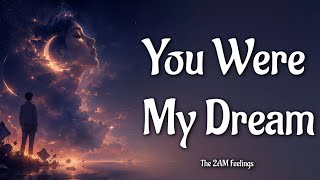 The 2AM Feelings - You Were My Dream (  Lyrical Video )