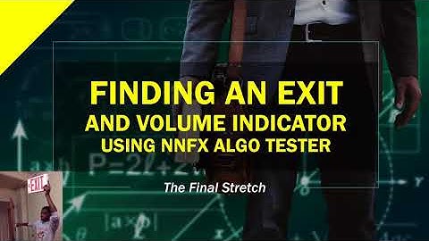 Finding an Exit/Volume Indicator with NNFX Algo Tester