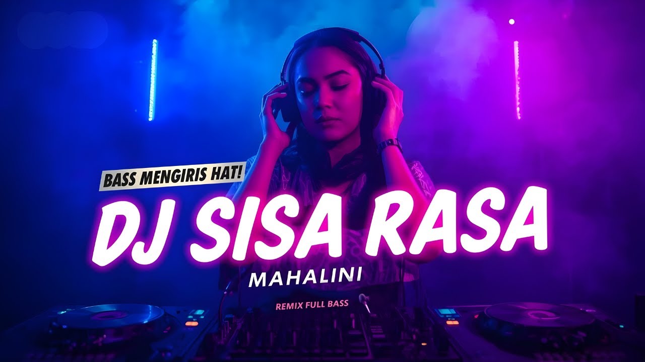 DJ SISA RASA - MAHALINI || REMIX FULL BASS PALING ENAK | Cover By Rcimusik