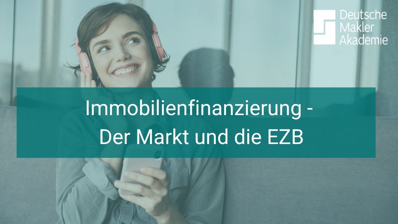 Immobilienfinanzierung Der Markt und die EZB YouTube