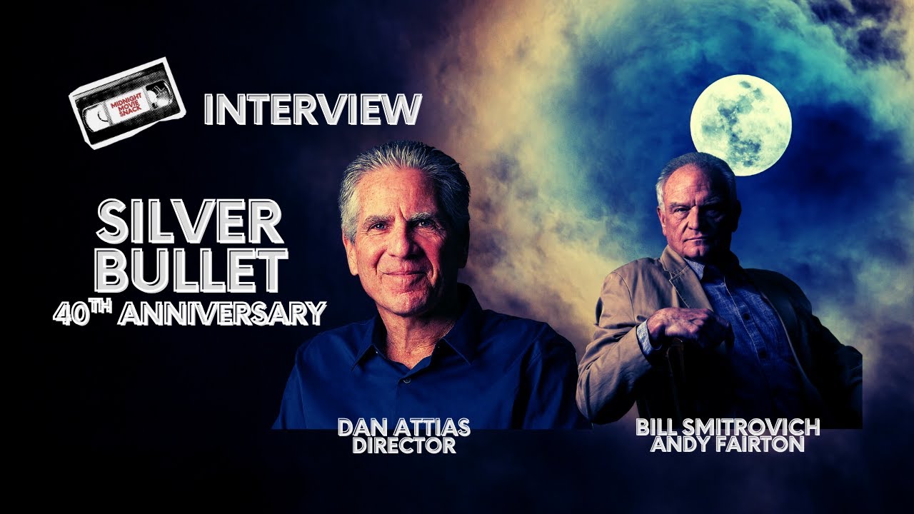 Silver Bullet 40th Anniversary - Interview with Director Dan Attias and Actor Bill Smitrovich (Andy)
