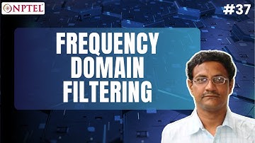 #37 Frequency Domain Filtering | Modern Computer Vision