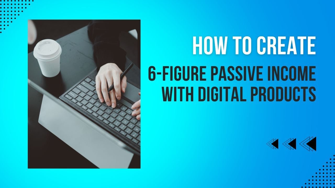 How to Create 6-figure passive income with digital products, that are ...