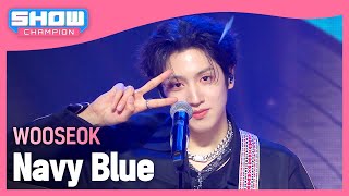 [SOLO HOT DEBUT] 우석(WOOSEOK) - Navy Blue l Show Champion l EP.509 l 240313