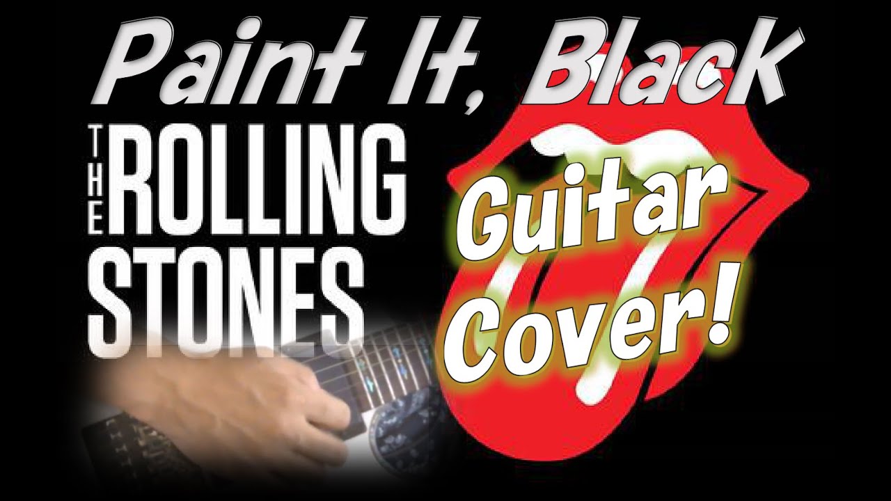 Paint It, Black The Rolling Stones 黒くぬれ! 【ローリング・ストーンズ】????歌詞和訳機能あり！ ギターカバー  GUITAR COVER - YouTube