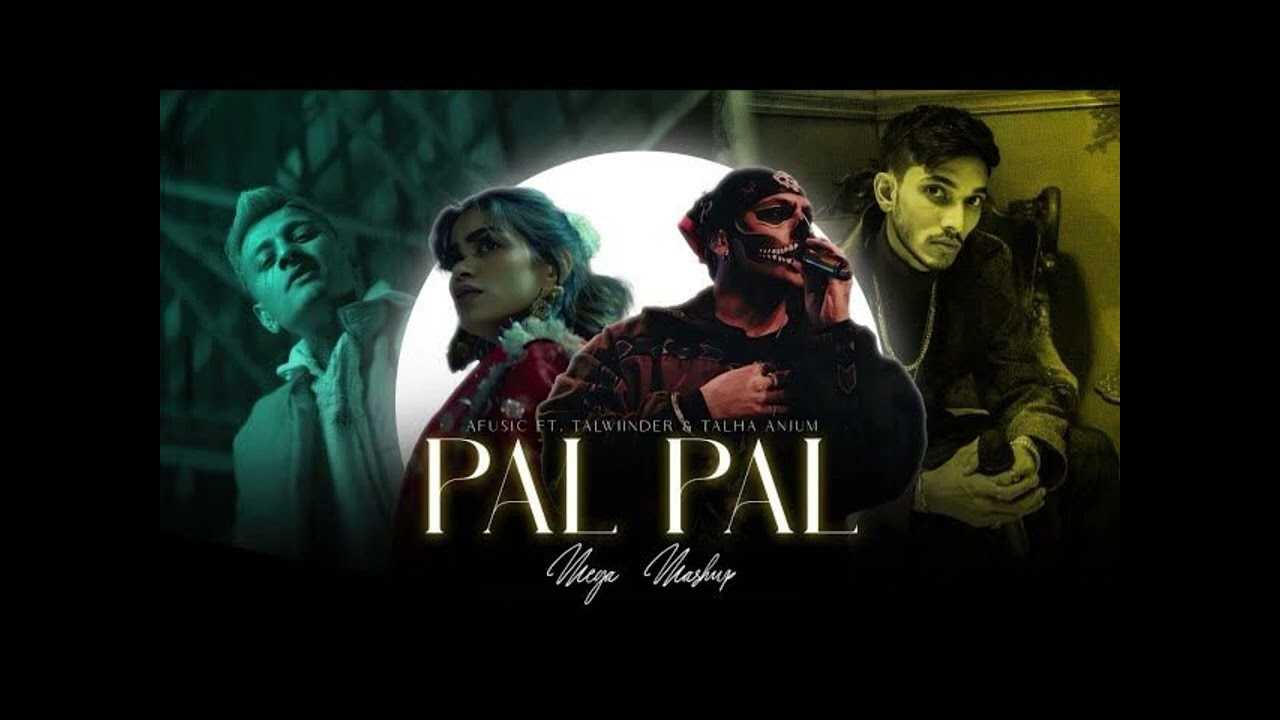 pal pal X talwinder [AFUSIC] song