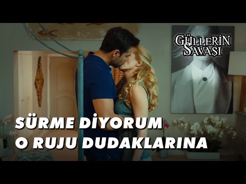 Canım Durmadan Öpmek İstiyor! - Güllerin Savaşı 4. Bölüm