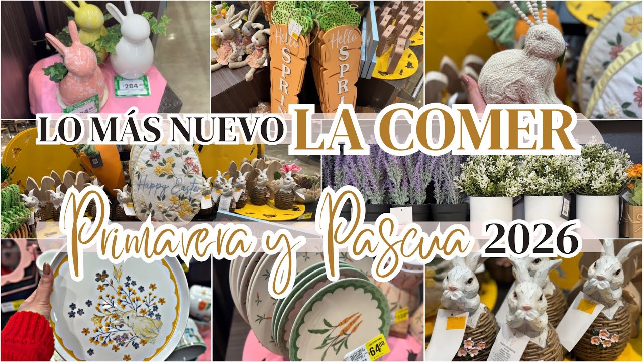 🌸LLEGA LA PASCUA 2026 A LA COMER | RECORRIDO DE LA COMER | DECORACIÓN PRIMAVERA PASCUA 2026 