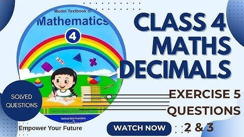 Class 4 Maths Unit 5 Decimals Exercise 5 question 2 & 3, National Book Foundation 