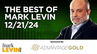 The Best Of Mark Levin - 12/21/24