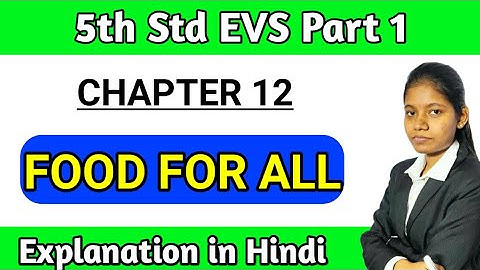 food for all lesson 5th standard explanation in hindi | environmental studies Part 1 state board
