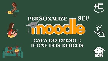 PERSONALIZANDO O MOODLE - CAPA DO CURSO E ÍCONE DOS BLOCOS