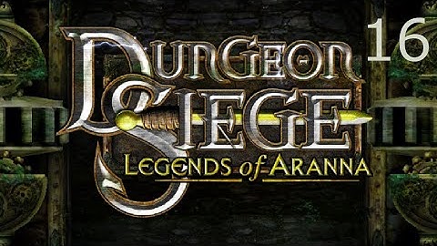 Dungeon Siege LOA Part 16 (No Commentary)