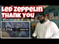 Led Zeppelin - Thank You | REACTION