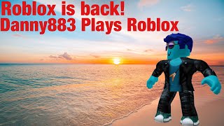 Roblox is back! | Danny883 Plays Roblox