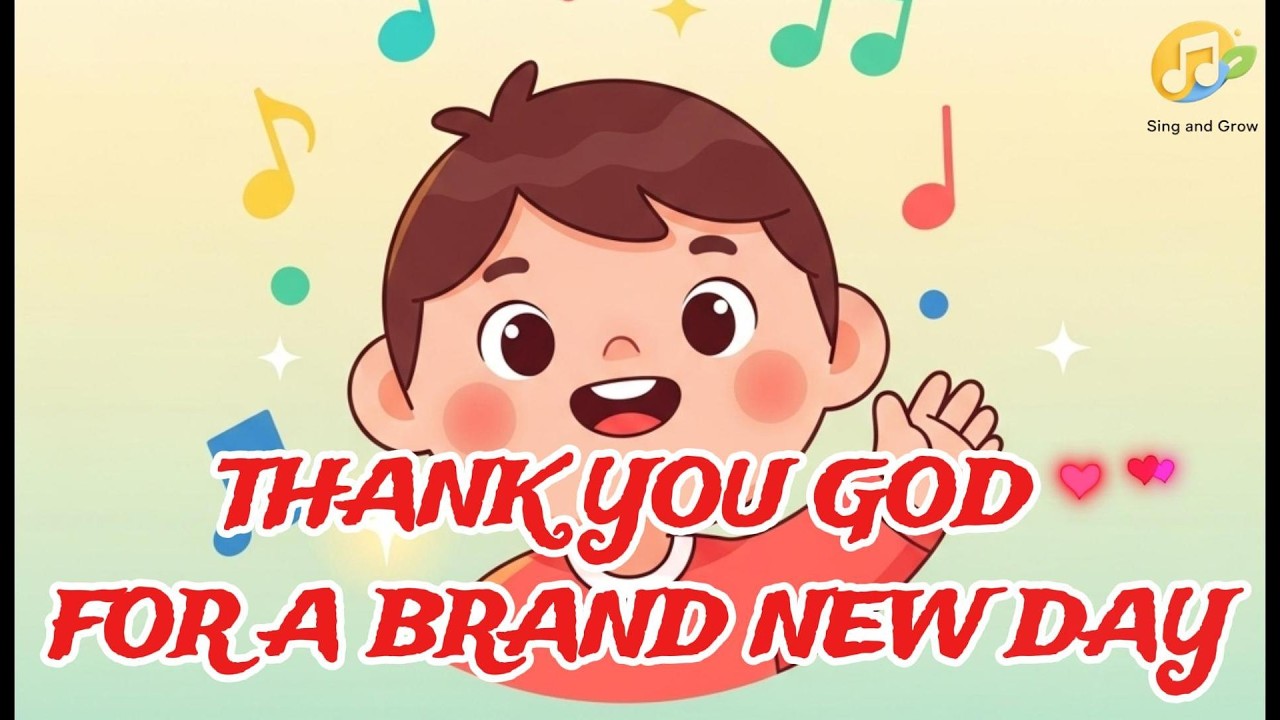 THANK YOU GOD FOR A BRAND NEW DAY | SONG FOR KIDS | SING AND GROW