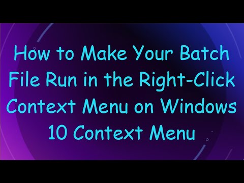 How to Make Your Batch File Run in the Right-Click Context Menu on Windows 10 Context Menu
