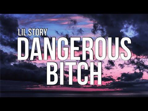 Lil Story - DANGEROUS BITCH (Lyrics) ft. Baby Russ