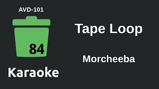 Morcheeba - Tape Loop (Karaoke) [AVD-101]