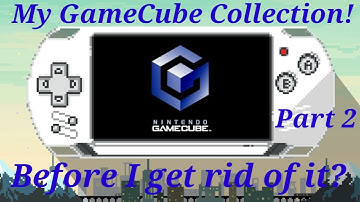 My GameCube Collection! Part 2 Before I get rid of it?