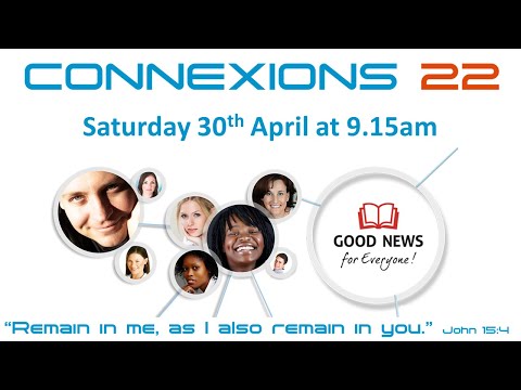 Connexions 2022 Saturday Morning - Good News For Everyone!