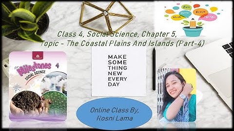 Class 4, Social Science, Chapter 5, Topic - The Coastal Plains And Islands (Part 4)