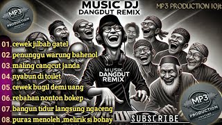 DJ DANGDUT REMIX PALING NYENTIL‼️ RENUNGAN HIDUP YANG BIKIN GELISAH‼️