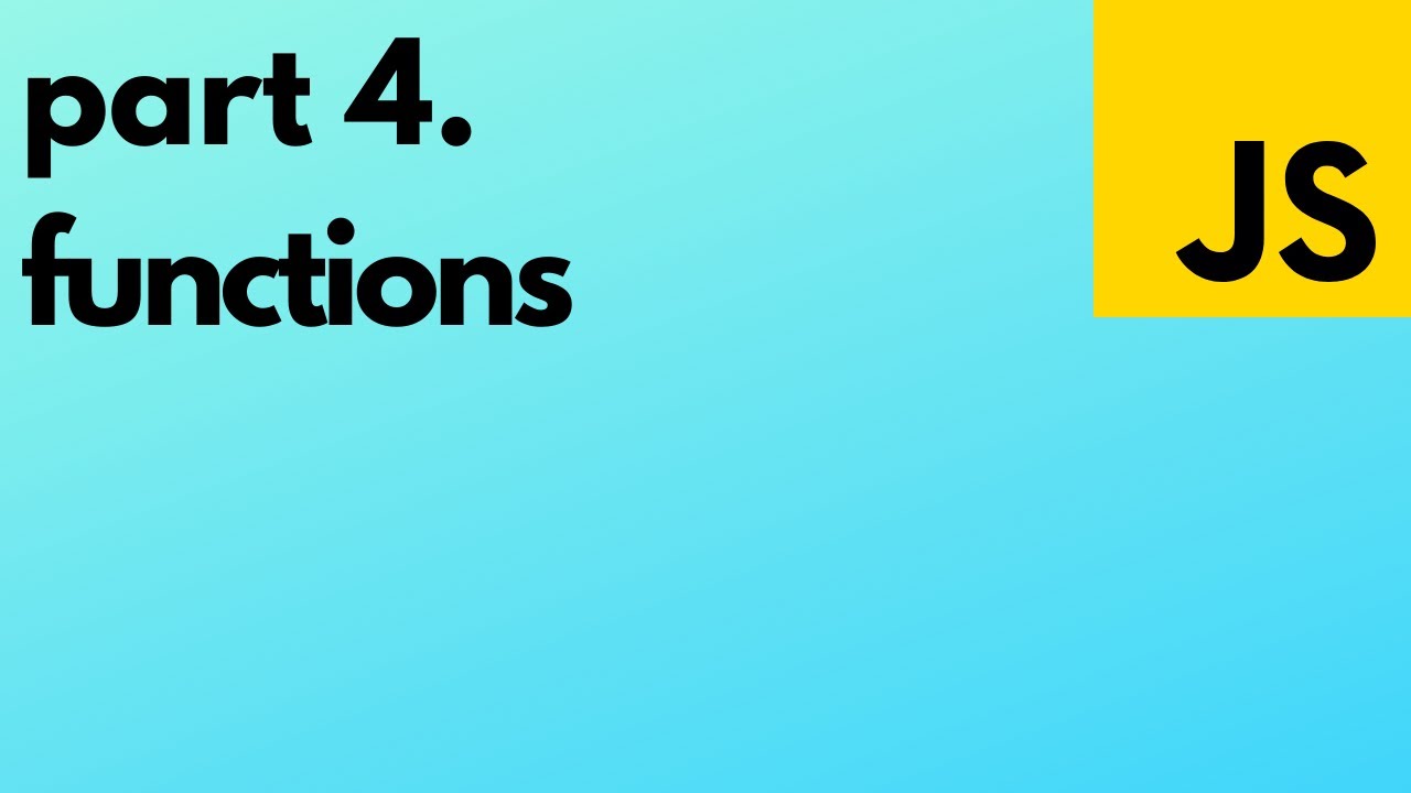 Lesson 4: JavaScript Functions (updated) - YouTube