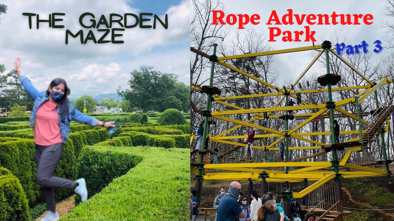 The Garden Maze & Rope Adventure Park at Luray Caverns Part 3