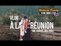  gadiamb family  vlog le de la runion   allons dans lest