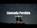 Llamada Perdida - La Adictiva (Letra/Lyrics)