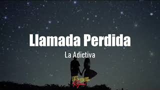 Miniatura de vídeo de "Llamada Perdida - La Adictiva (Letra/Lyrics)"