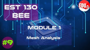 Mesh Analysis | EST130 BEE | KTU | B.Tech | Semester 1&2 | Module 1 | Lesson 9 |