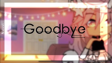 Goodbye….For now  {Read Description for more info}