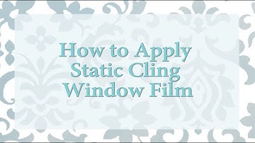 How to Apply Static Cling Window Film