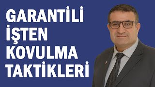 Garantili İşten Kovulma Taktikleri...