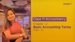 Class 11 accountancy | Chapter 2 | Basic Accounting Terms (Part 3)
