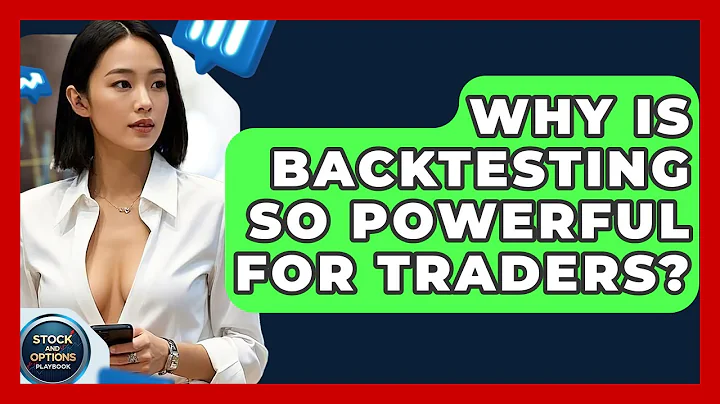 Why Is Backtesting So Powerful For Traders? - Stock and Options Playbook