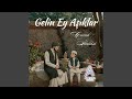 Gelin Ey Aşıklar Gelin 