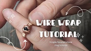 20 minute wire ring tutorial: wire wrap faceted stone ring