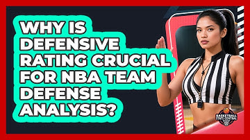 Why Is Defensive Rating Crucial For NBA Team Defense Analysis? - Basketball Stats Central