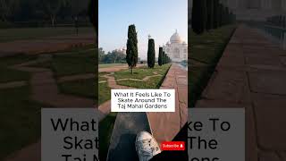 POV: Skating Past the Taj Mahal Gardens at Sunrise 🌅🛹