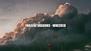 Imagine Dragons - Wrecked ( slowed & reverb )